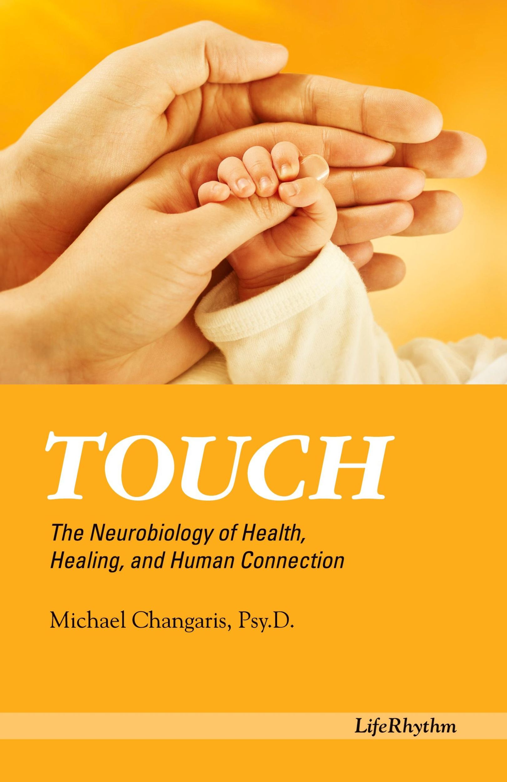 Cover: 9780940795068 | Touch | The Neurobiology of Health, Healing, and Human Connection