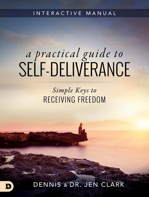 Cover: 9780768411300 | A Practical Guide to Self-Deliverance: Simple Keys to Receiving...