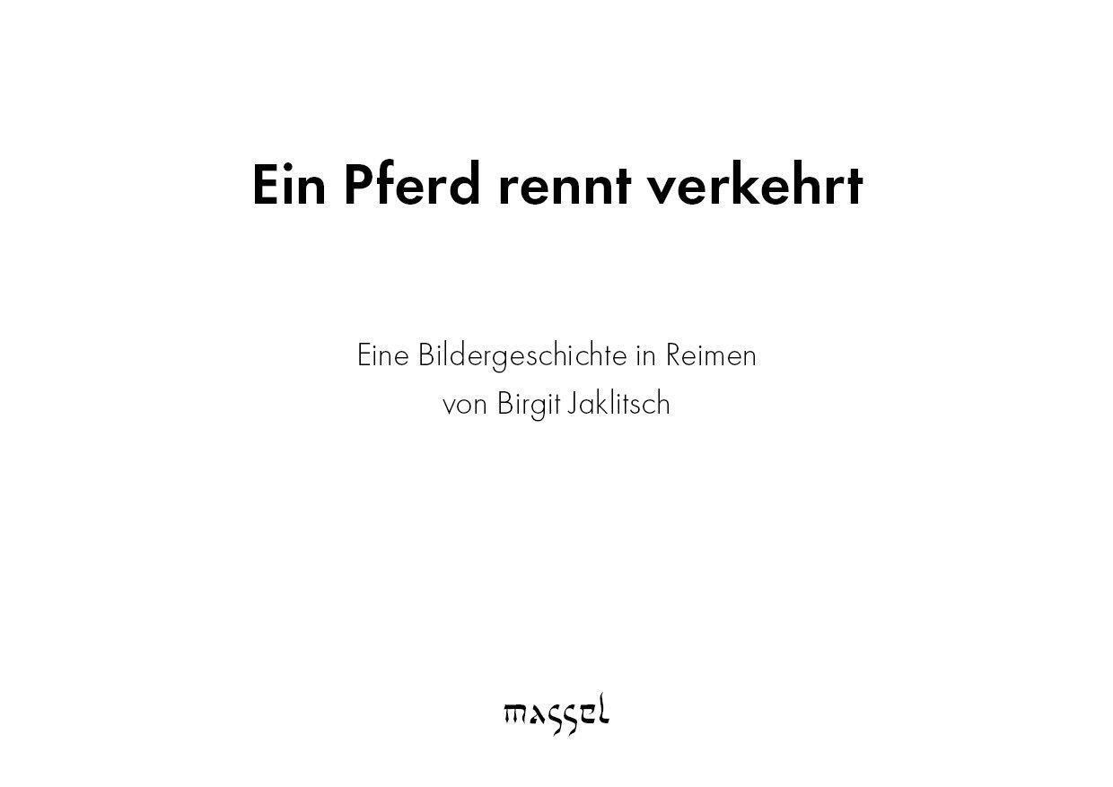 Bild: 9783948576028 | Ein Pferd rennt verkehrt | Eine Bildergeschichte in Reimen | Jaklitsch