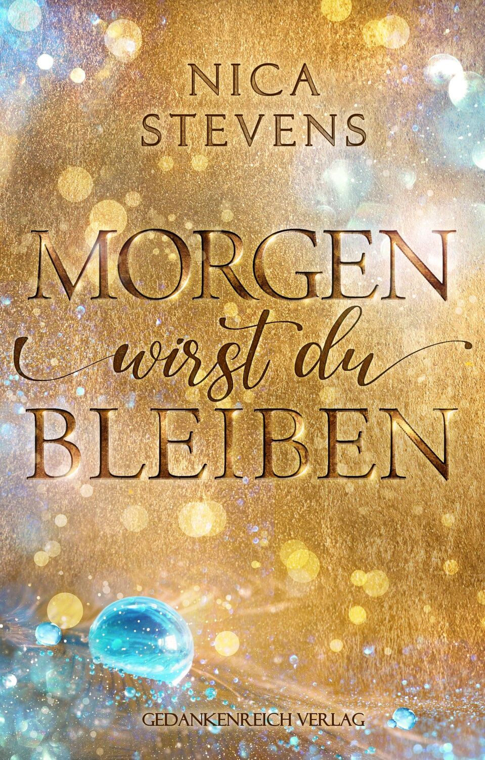 Cover: 9783987920851 | Morgen wirst du bleiben | Nica Stevens | Buch | 292 S. | Deutsch