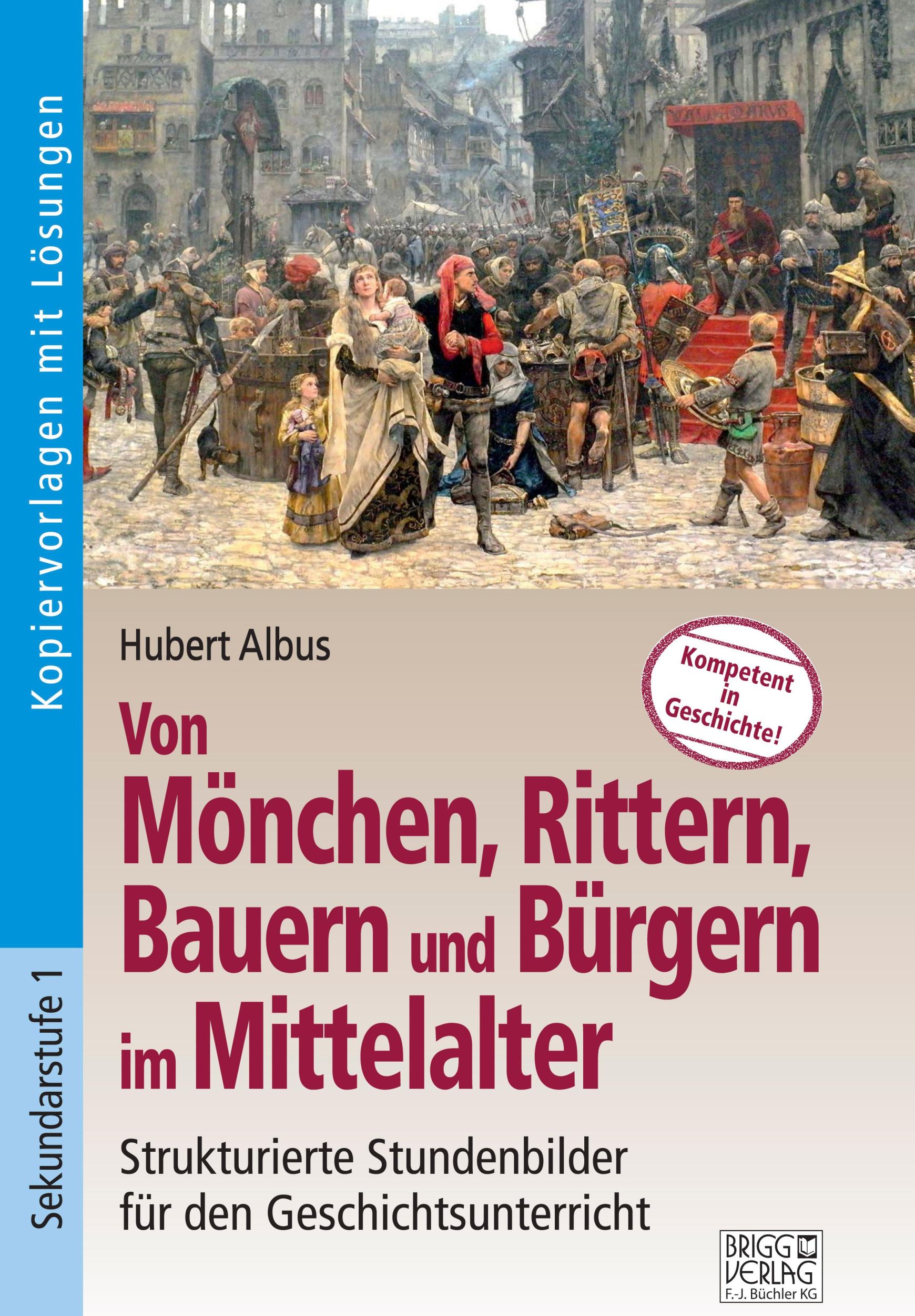 Cover: 9783956603839 | Von Mönchen, Rittern, Bauern und Bürgern im Mittelalter | Hubert Albus