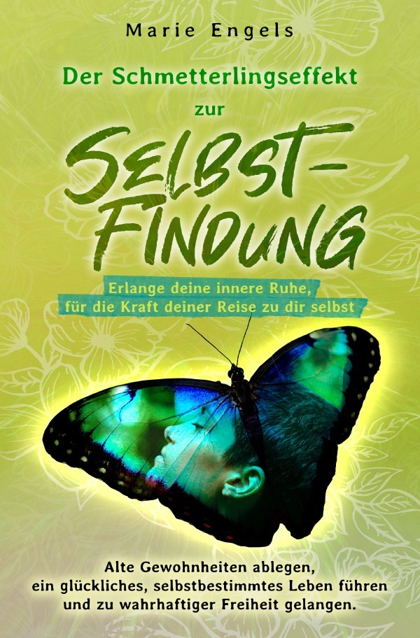 Cover: 9783754917893 | Der Schmetterlingseffekt zur Selbstfindung: Erlange deine innere...