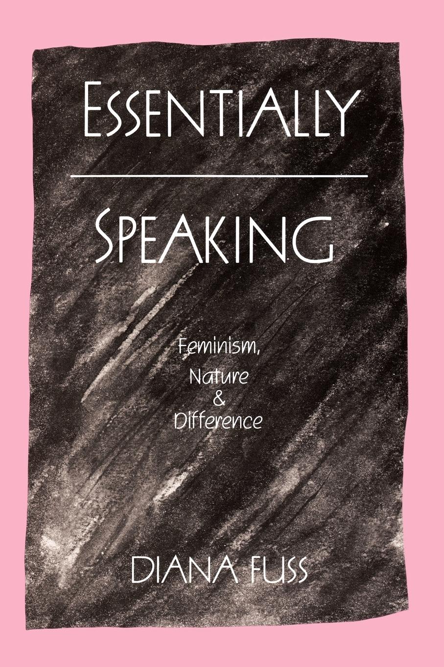 Cover: 9780415901338 | Essentially Speaking | Feminism, Nature and Difference | Diana Fuss