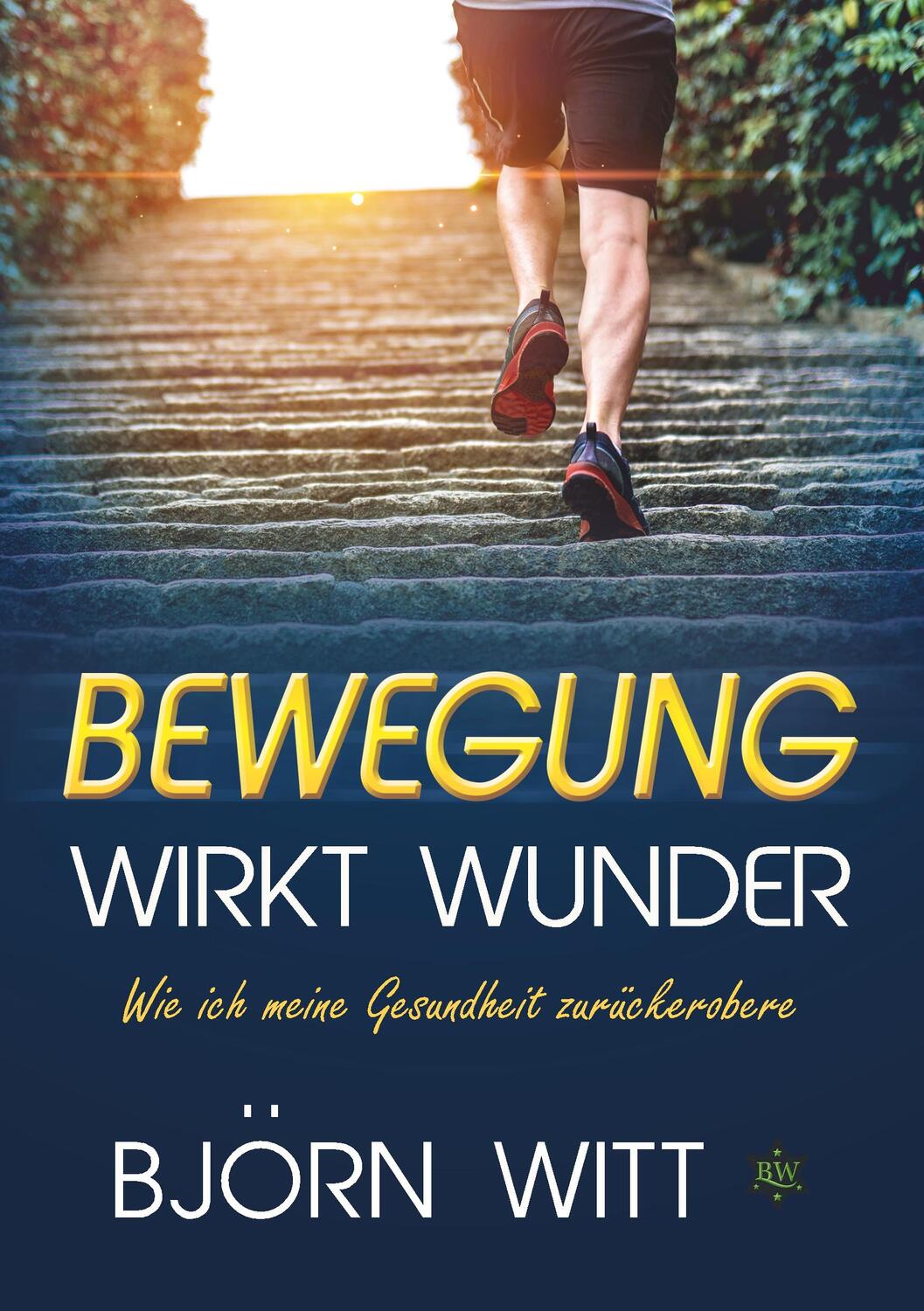 Cover: 9783752892093 | Bewegung wirkt Wunder | Wie ich meine Gesundheit zurückerobere | Witt