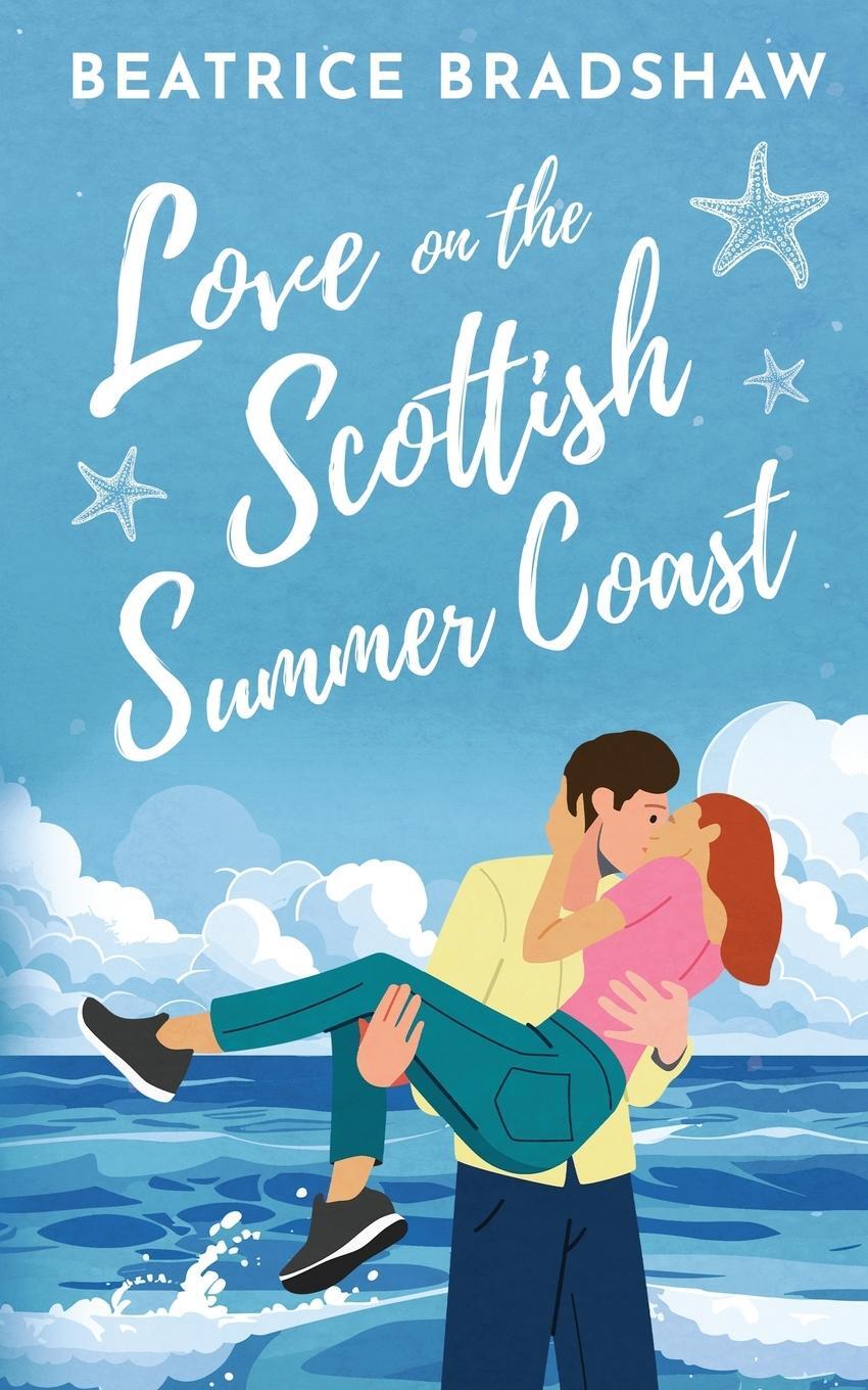 Cover: 9781739556853 | Love on the Scottish Summer Coast | Beatrice Bradshaw | Taschenbuch