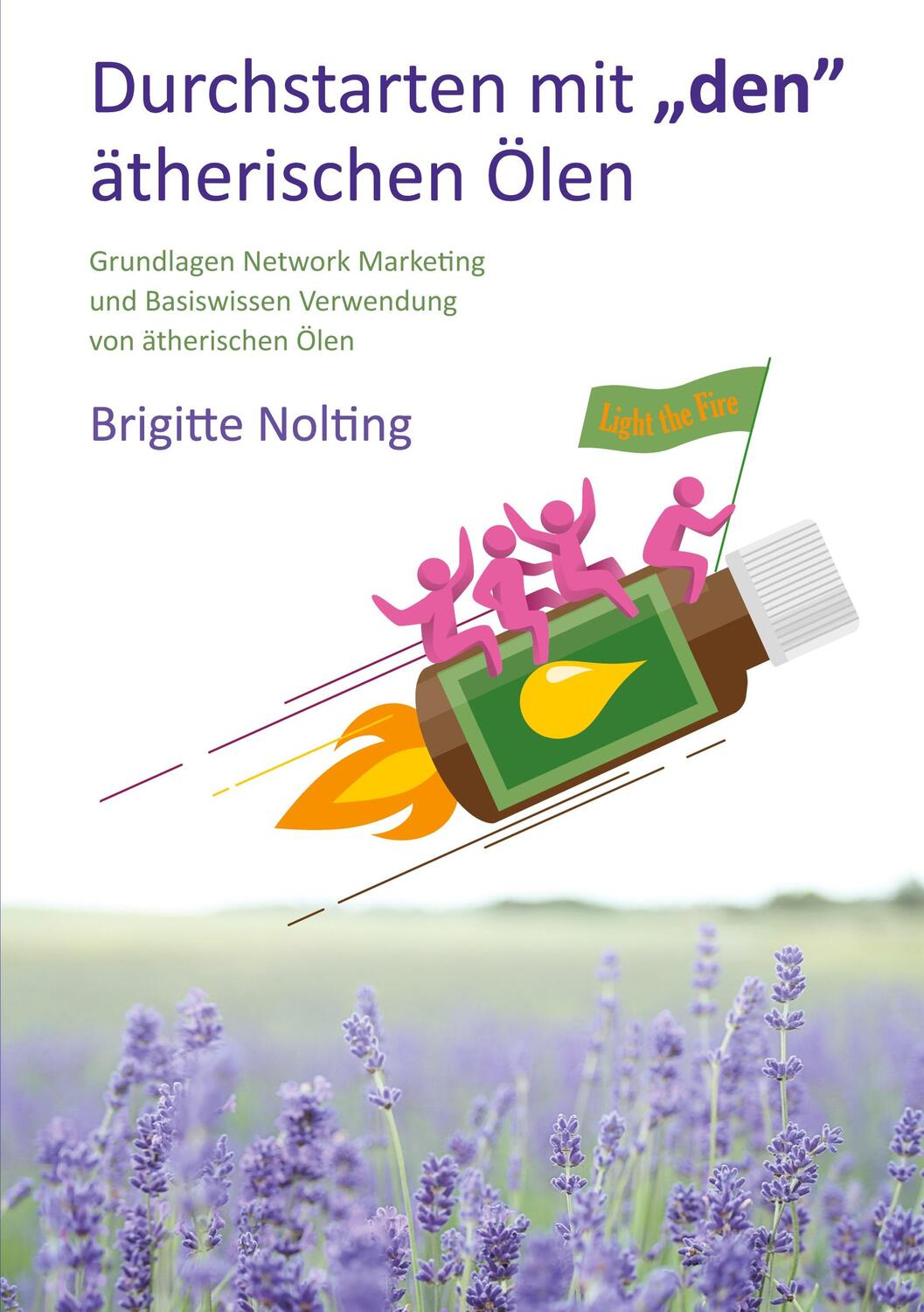 Cover: 9783752806373 | Durchstarten mit "den" ätherischen Ölen | Brigitte Nolting | Buch