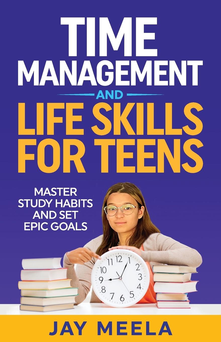 Cover: 9798989722815 | Time Management and Life Skills For Teens | Jay Meela | Taschenbuch