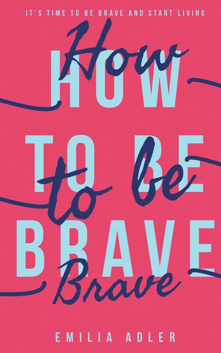 Cover: 9781839753671 | How to be Brave | Emilia Adler | Taschenbuch | Englisch | 2020