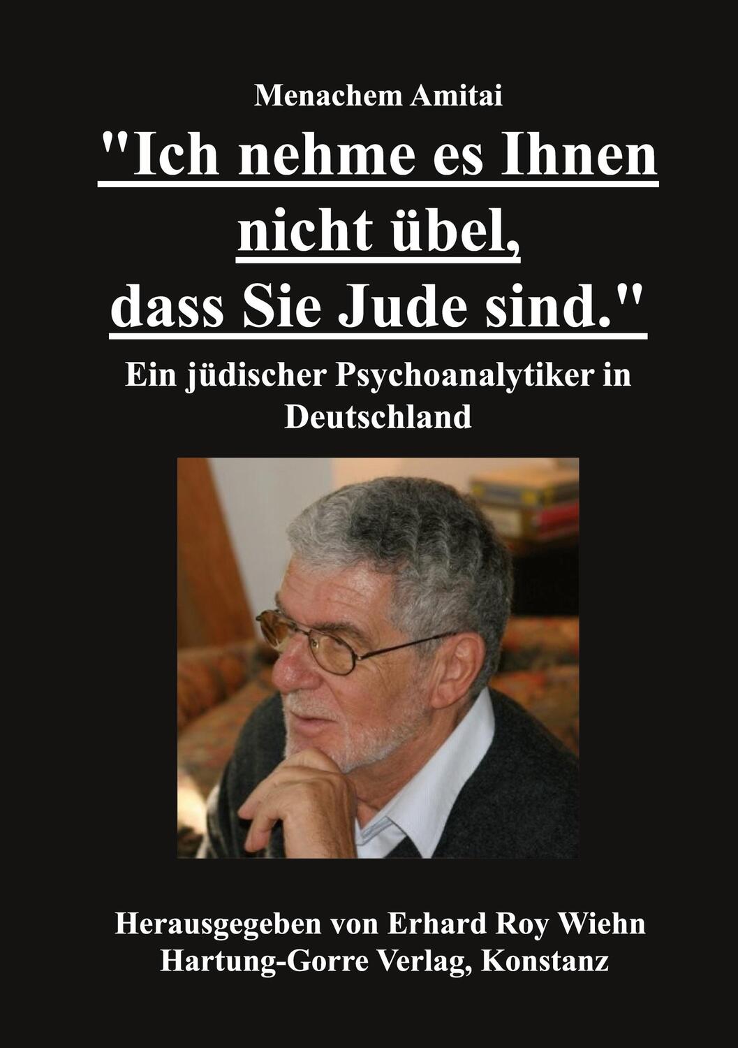 Cover: 9783866288195 | "Ich nehme es Ihnen nicht übel, dass Sie Jude sind." | Menachem Amitai