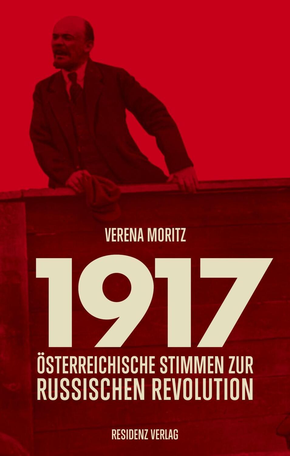 Cover: 9783701734085 | 1917 | Österreichische Stimmen zur Russischen Revolution | Moritz