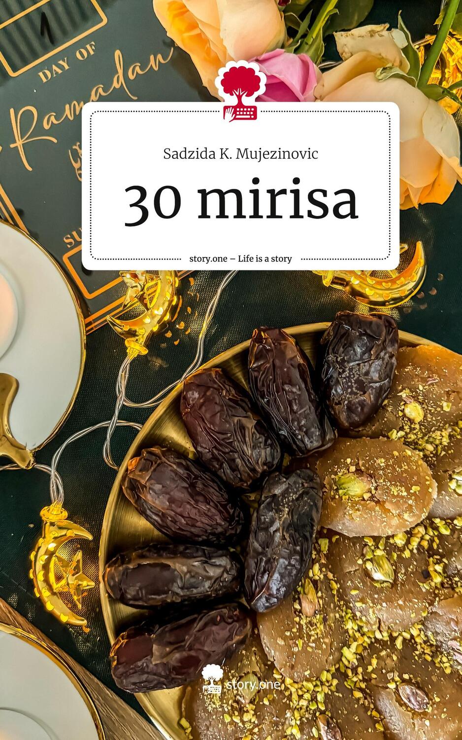 Cover: 9783711570857 | 30 mirisa. Life is a Story - story.one | Sadzida K. Mujezinovic | Buch