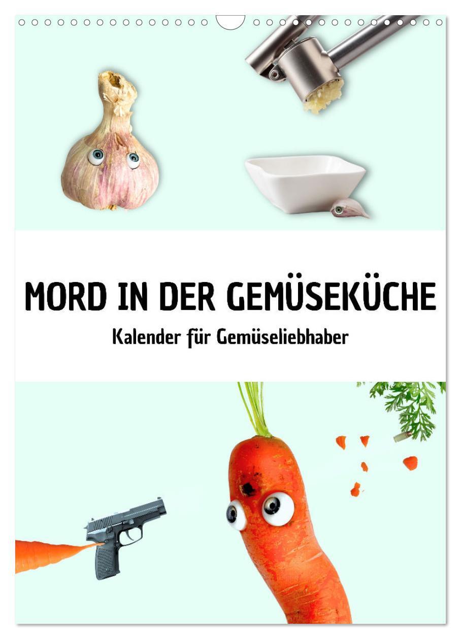 Cover: 9783457174388 | Mord in der Gemüseküche (Wandkalender 2025 DIN A3 hoch), CALVENDO...