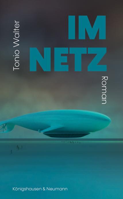 Cover: 9783826072635 | Im Netz | Roman | Tonio Walter | Buch | 239 S. | Deutsch | 2023