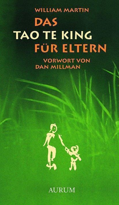 Cover: 9783899014655 | Das Tao te king für Eltern | William Martin | Buch | Deutsch | 2008