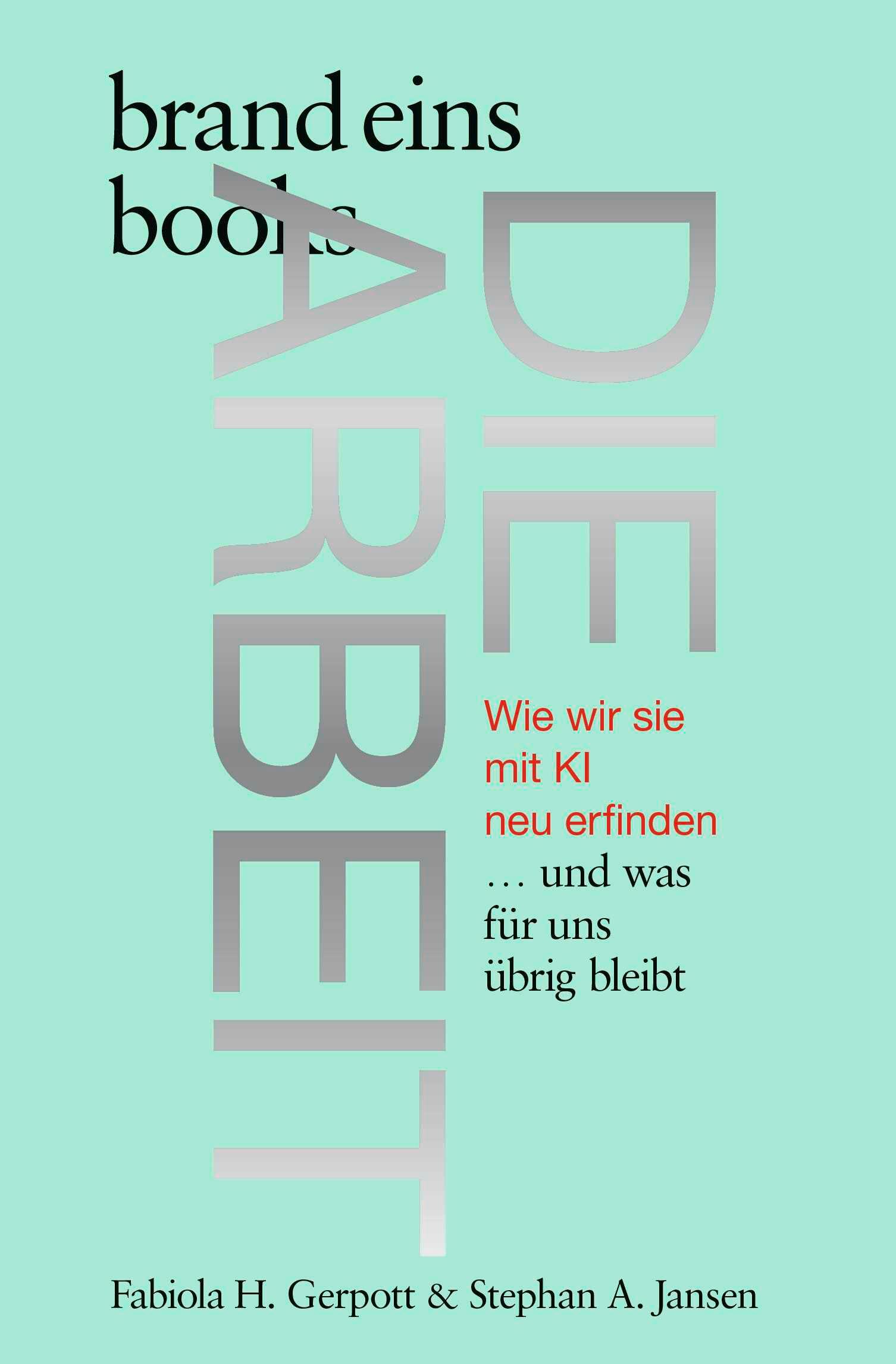 Cover: 9783989280281 | Die Arbeit | Stephan A. Jansen (u. a.) | Buch | 128 S. | Deutsch