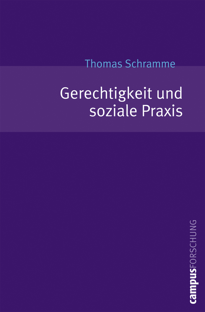 Cover: 9783593381800 | Gerechtigkeit und soziale Praxis | Habilitationsschrift | Schramme