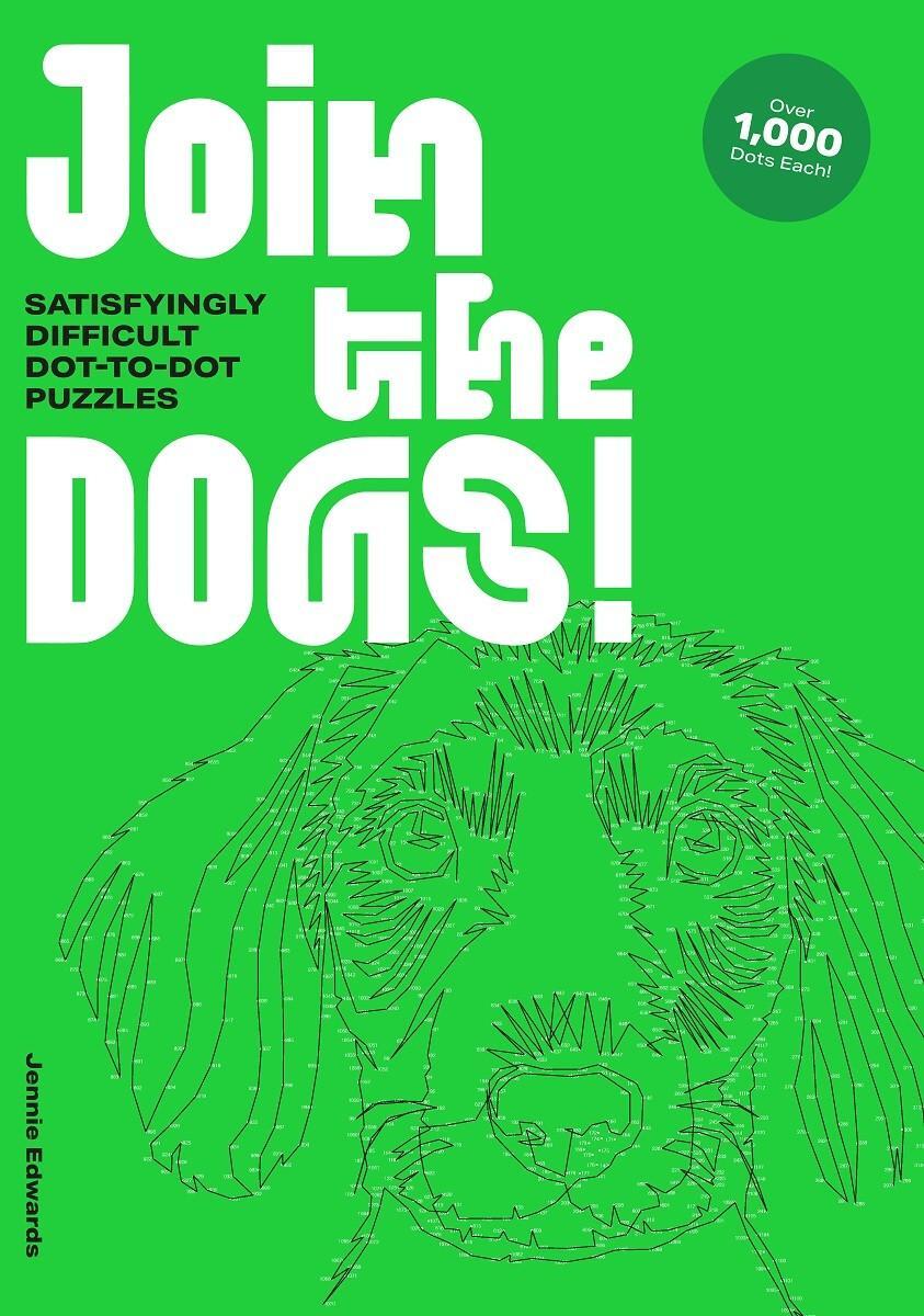 Bild: 9781837760084 | Join the Dogs!: Satisfyingly Difficult Dot-To-Dot Puzzles | Buch