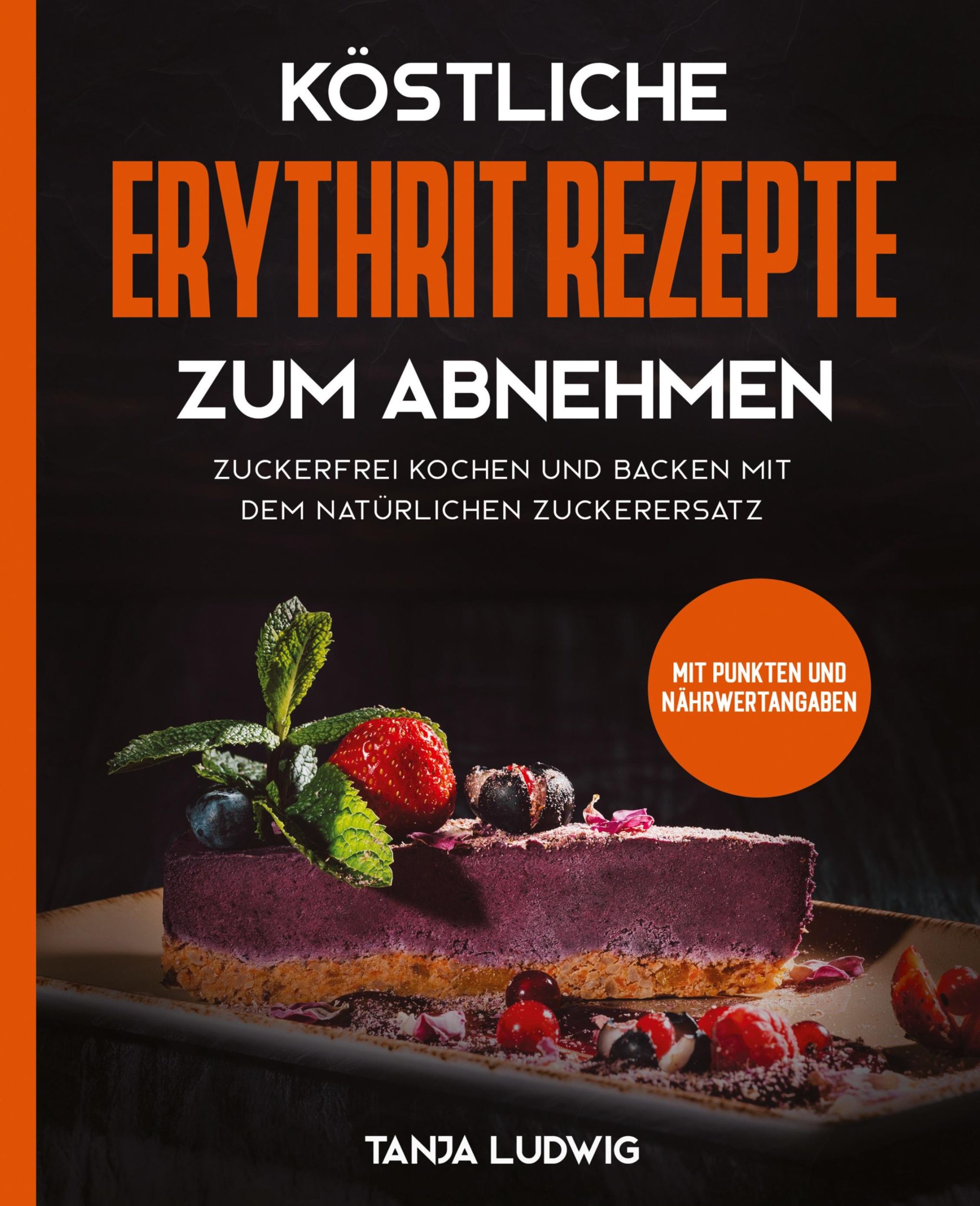 Cover: 9781647800079 | Köstliche Erythrit Rezepte zum Abnehmen | Tanja Ludwig | Taschenbuch