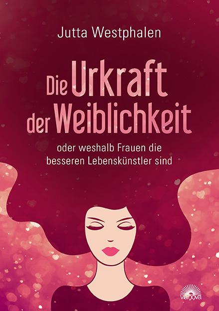 Cover: 9783866163591 | Die Urkraft der Weiblichkeit | Jutta Westphalen | Taschenbuch | 320 S.