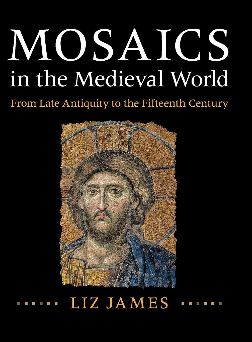 Cover: 9781107011984 | Mosaics in the Medieval World | Liz James | Buch | Gebunden | Englisch