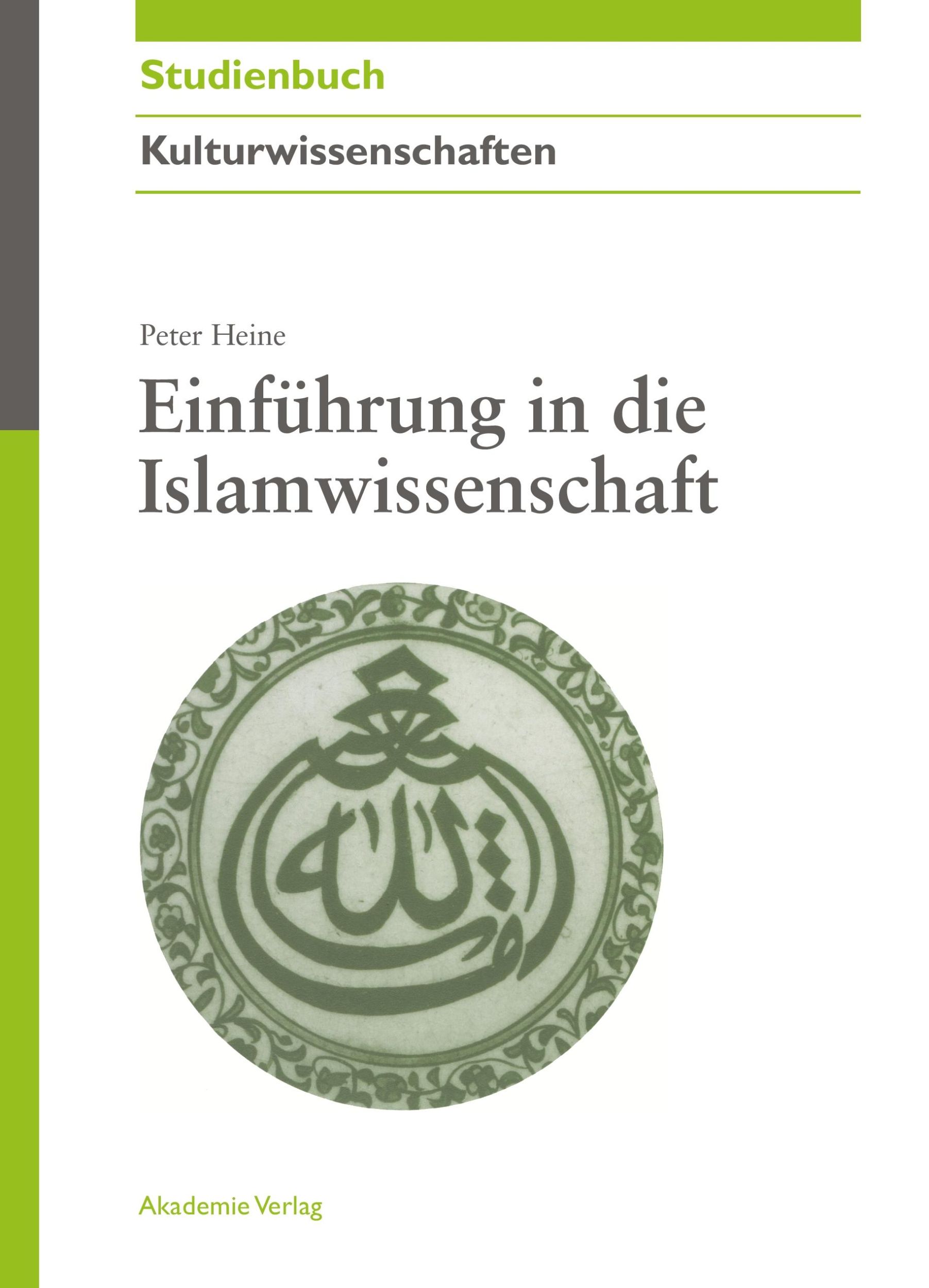 Cover: 9783050044453 | Einführung in die Islamwissenschaft | Peter Heine | Taschenbuch | 2008