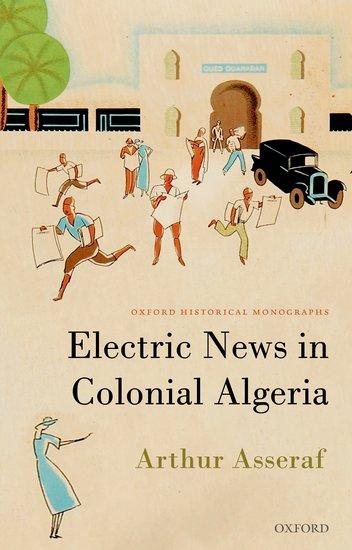 Cover: 9780192864017 | Electric News in Colonial Algeria | ^Basseraf^r | Taschenbuch | 2022