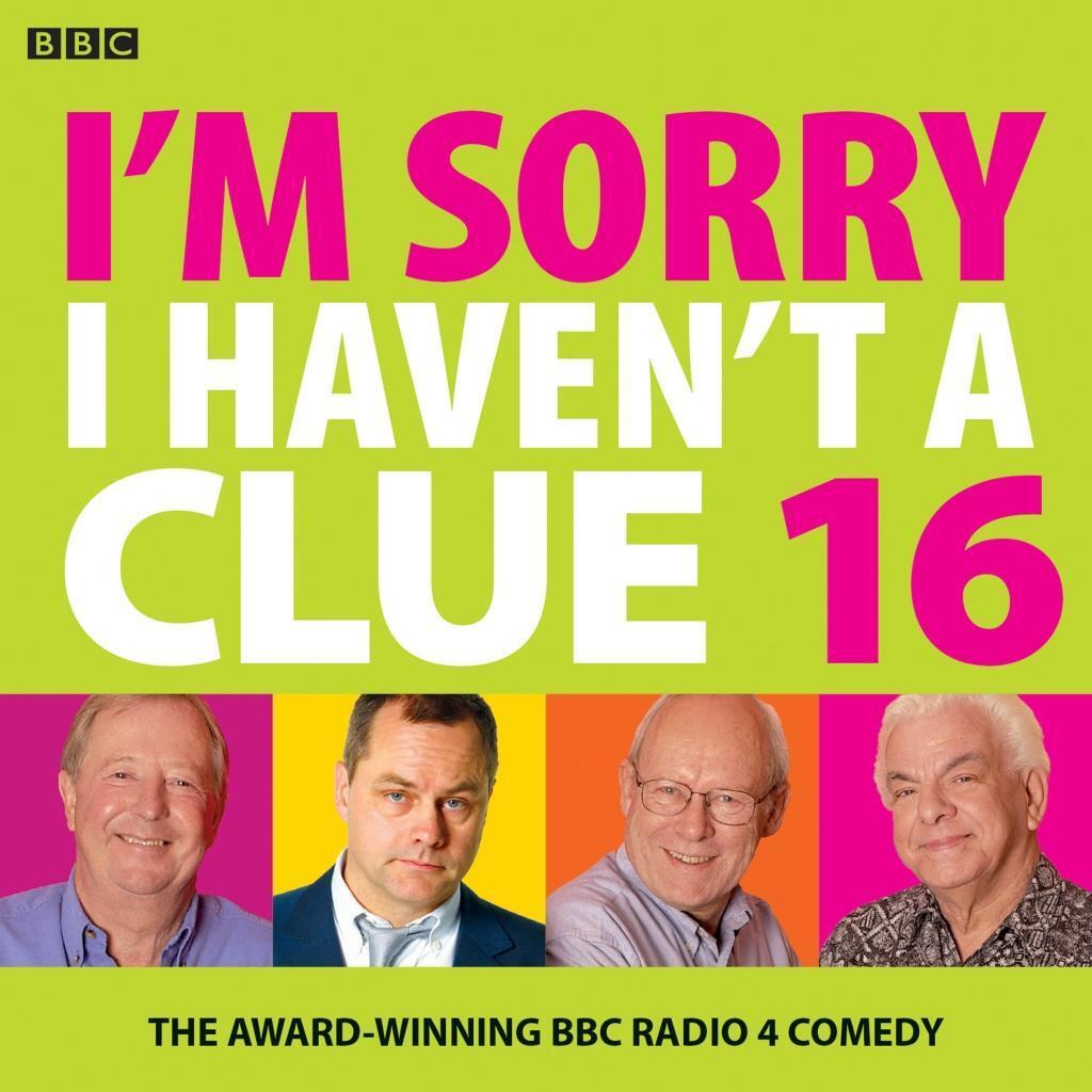 Cover: 9781787530058 | I'm Sorry I Haven't a Clue 16: The Award Winning BBC Radio 4 Comedy