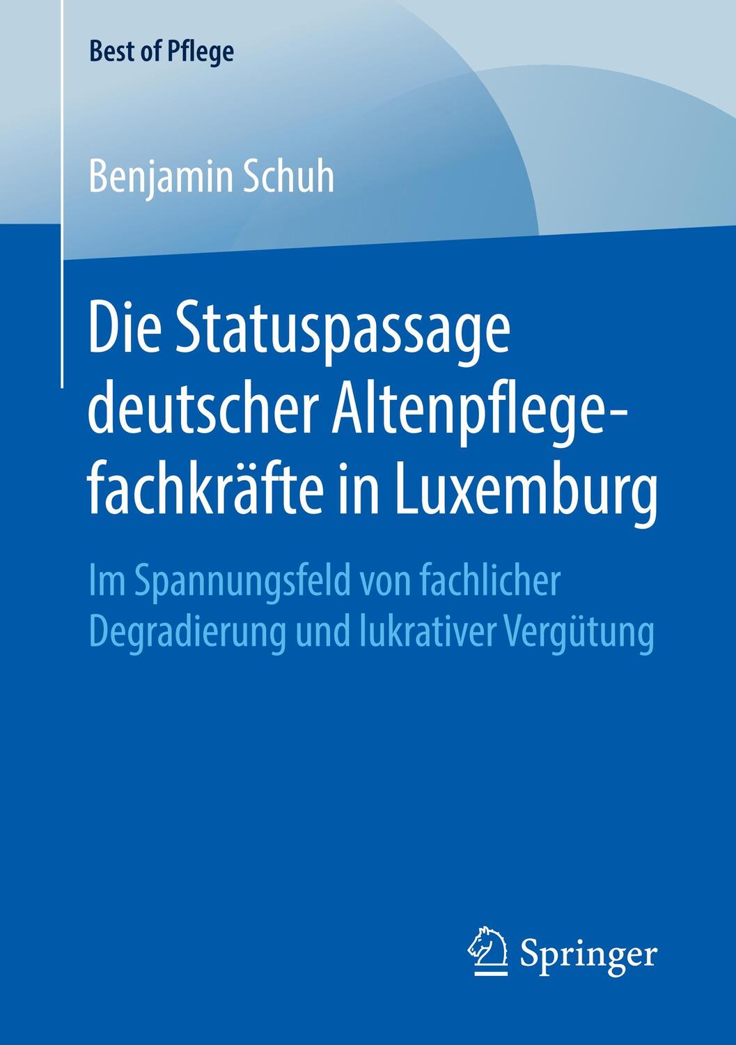 Cover: 9783658247355 | Die Statuspassage deutscher Altenpflegefachkräfte in Luxemburg | Schuh