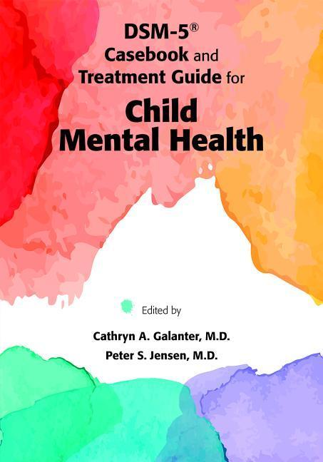 Cover: 9781585624904 | DSM-5® Casebook and Treatment Guide for Child Mental Health | Buch