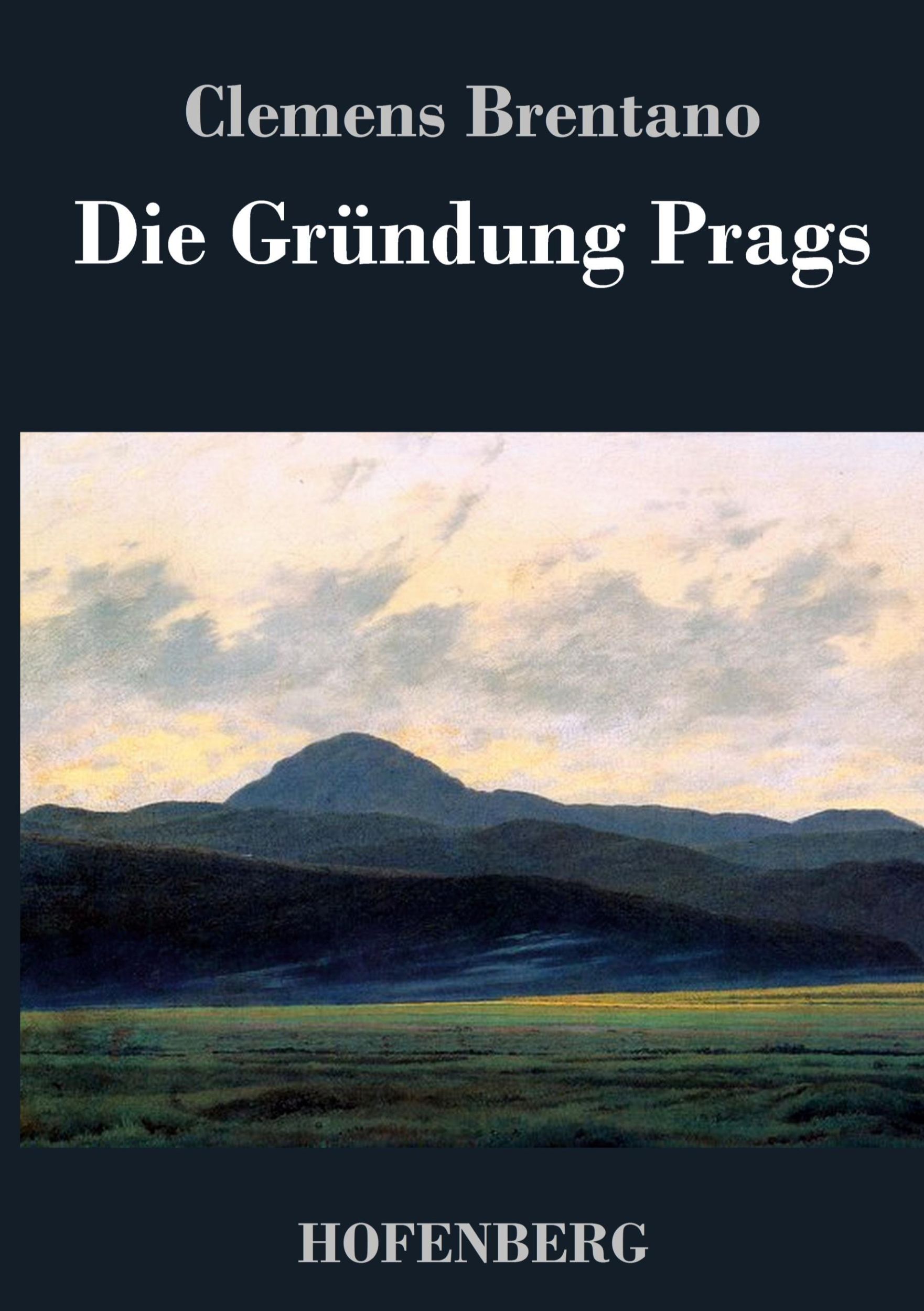 Cover: 9783843045087 | Die Gründung Prags | Clemens Brentano | Buch | 344 S. | Deutsch | 2014