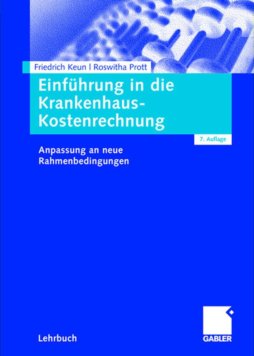 Cover: 9783834907462 | Einführung in die Krankenhaus-Kostenrechnung | Roswitha Prott (u. a.)