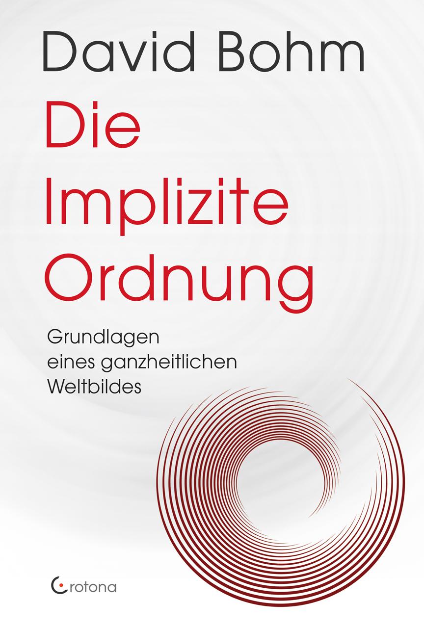 Cover: 9783861912996 | Die Implizite Ordnung | Grundlagen eines ganzheitlichen Weltbildes