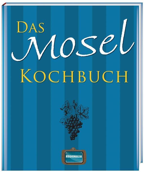 Cover: 9783939722342 | Das Mosel Kochbuch | Buch | 128 S. | Deutsch | 2020