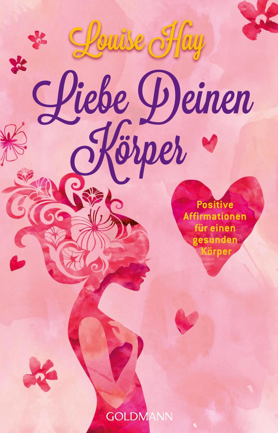 Cover: 9783442140633 | Liebe Deinen Körper | Positive Affirmationen für einen gesunden Körper