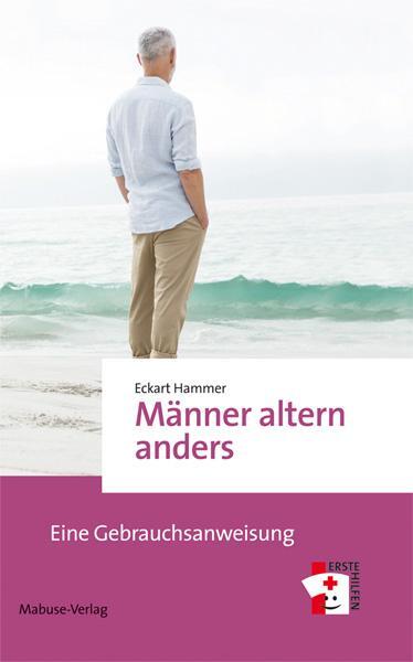 Cover: 9783863213886 | Männer altern anders | Eine Gebrauchsanweisung | Eckart Hammer | Buch