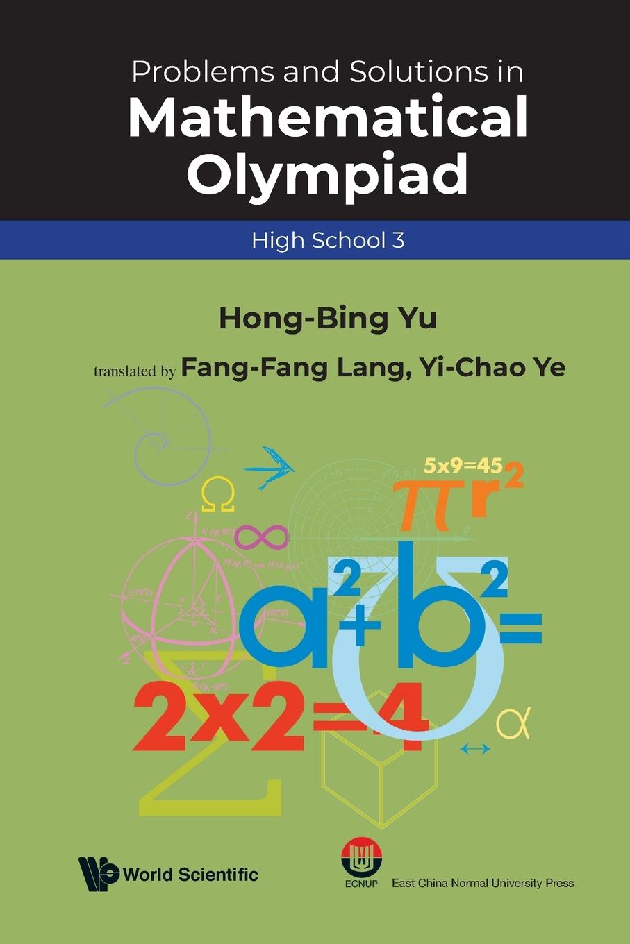 Cover: 9789811231445 | PROB &amp; SOL MATH OLYMPIAD (HS 3) | Fangfang Lang Yichao Ye Hong-Bing Yu