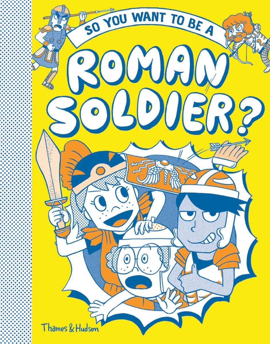 Cover: 9780500651834 | So You Want to Be a Roman Soldier? | Philip Matyszak | Buch | Gebunden