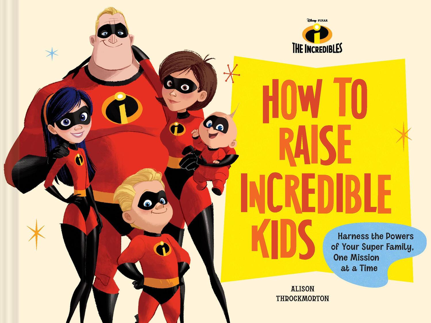 Cover: 9781797229195 | Pixar How to Raise Incredible Kids | Alison Throckmorton | Buch | 2024