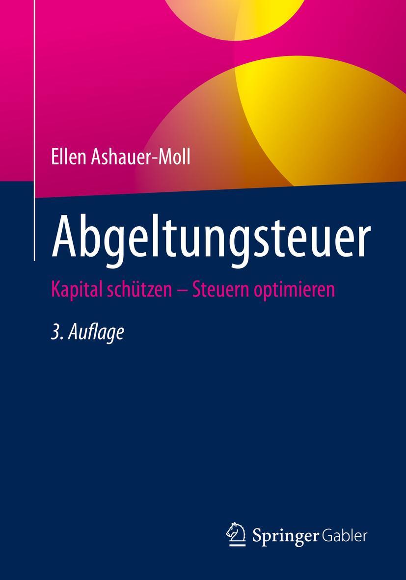 Cover: 9783658383886 | Abgeltungsteuer | Kapital schützen ¿ Steuern optimieren | Ashauer-Moll