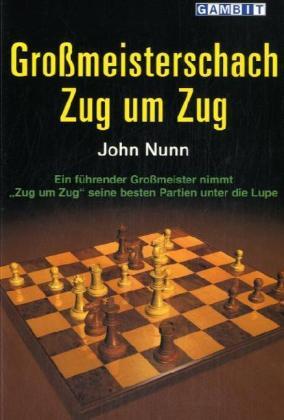 Cover: 9781904600510 | Großmeisterschach Zug um Zug | John Nunn | Taschenbuch | Deutsch