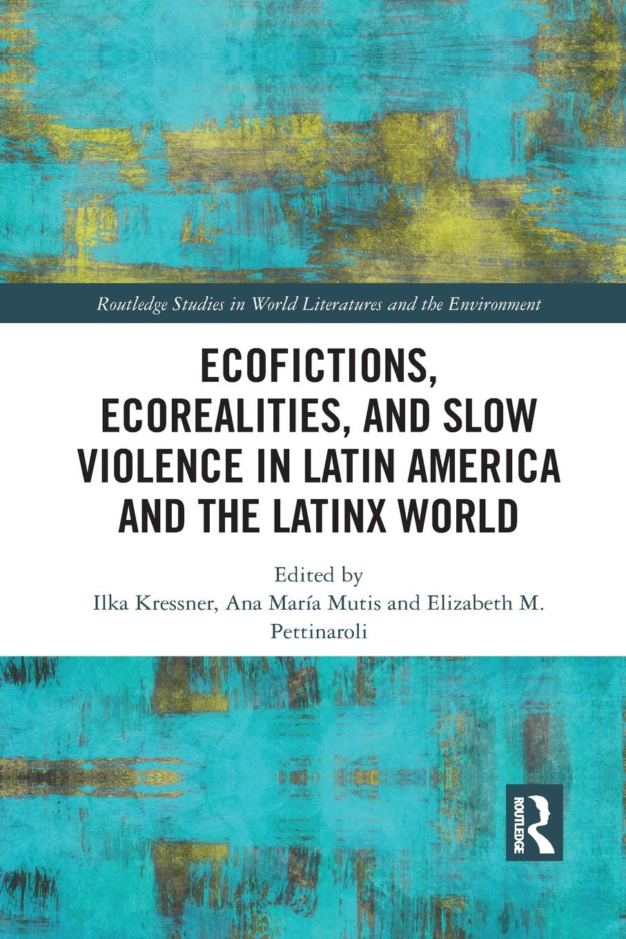 Cover: 9781032084824 | Ecofictions, Ecorealities, and Slow Violence in Latin America and...