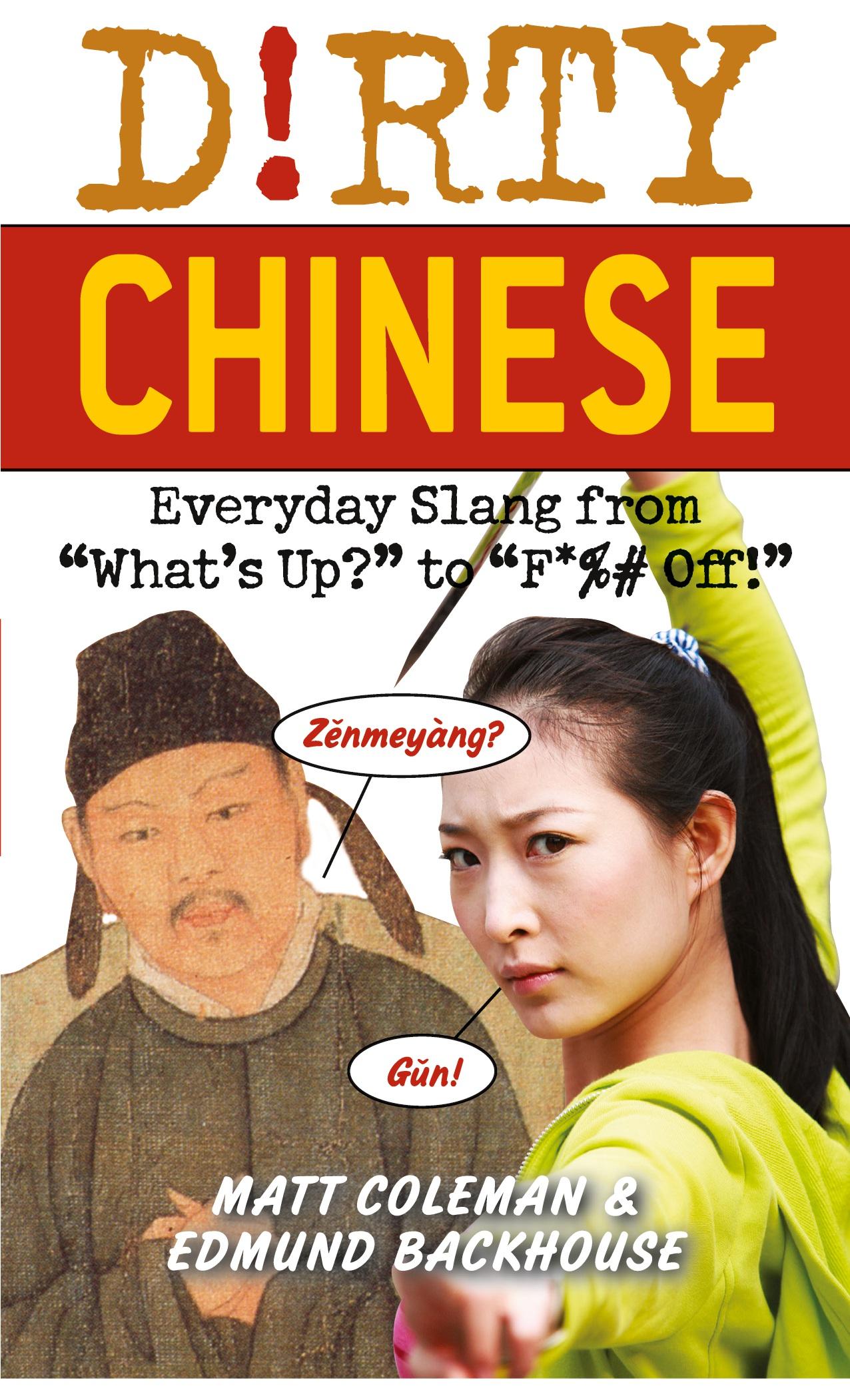 Cover: 9781569757277 | Dirty Chinese | Everyday Slang from What's Up? to F*%# Off! | Buch