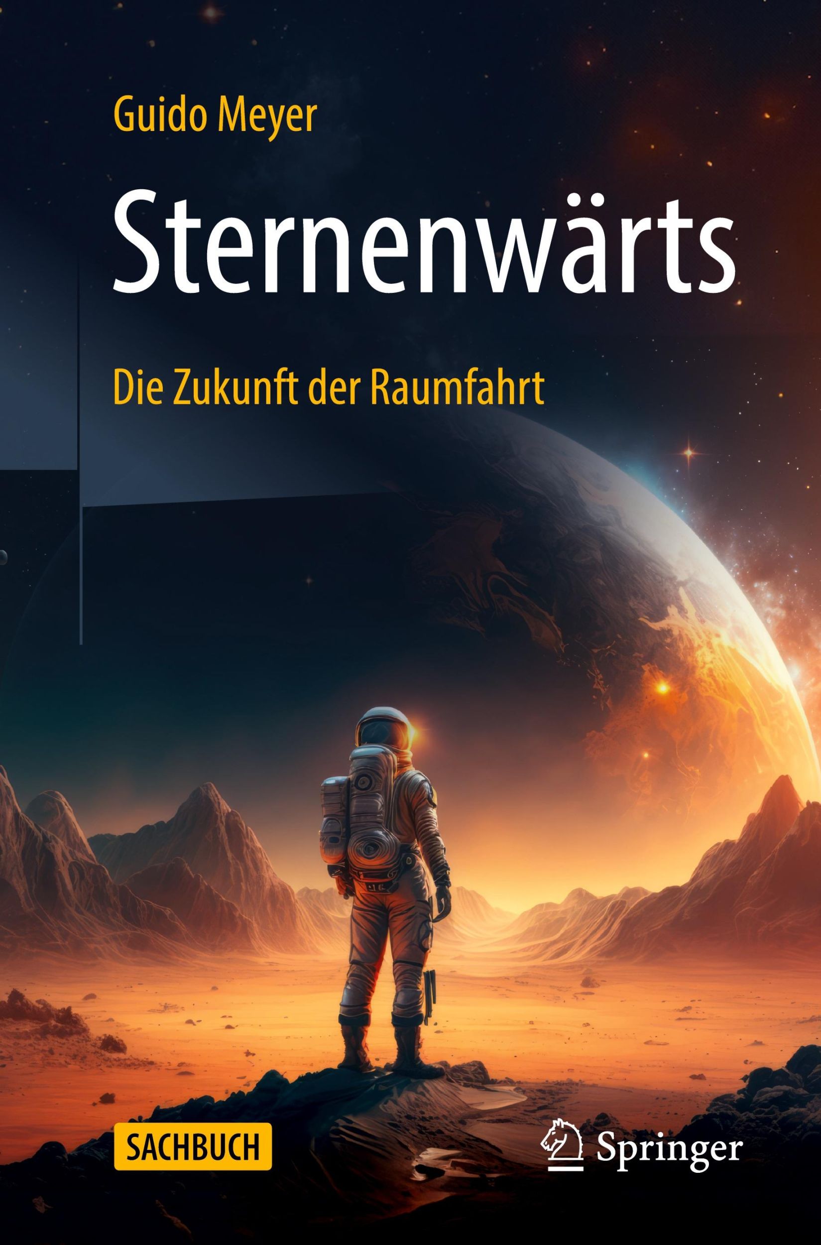 Cover: 9783662696477 | Sternenwärts ¿ Die Zukunft der Raumfahrt | Guido Meyer | Taschenbuch