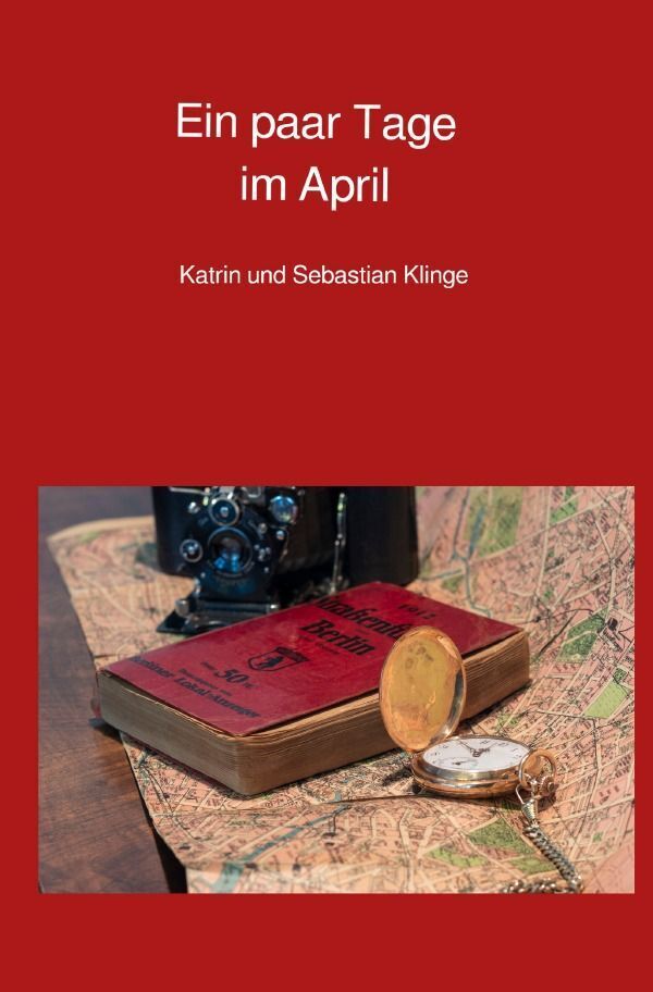 Cover: 9783757542580 | Ein paar Tage im April | Katrin Klinge (u. a.) | Taschenbuch | Deutsch