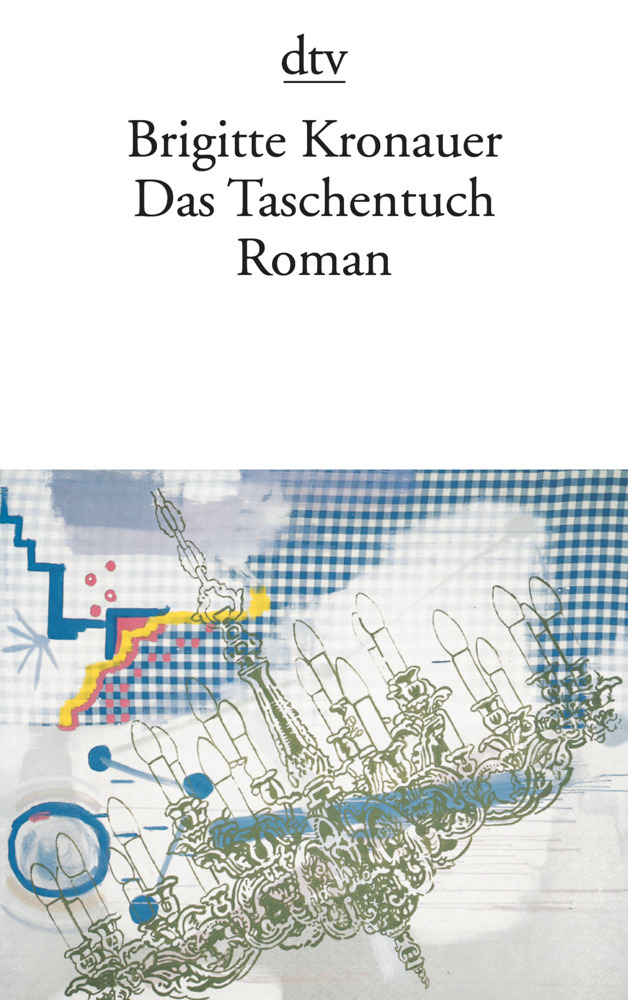 Cover: 9783423128889 | Das Taschentuch | Roman | Brigitte Kronauer | Taschenbuch | 320 S.