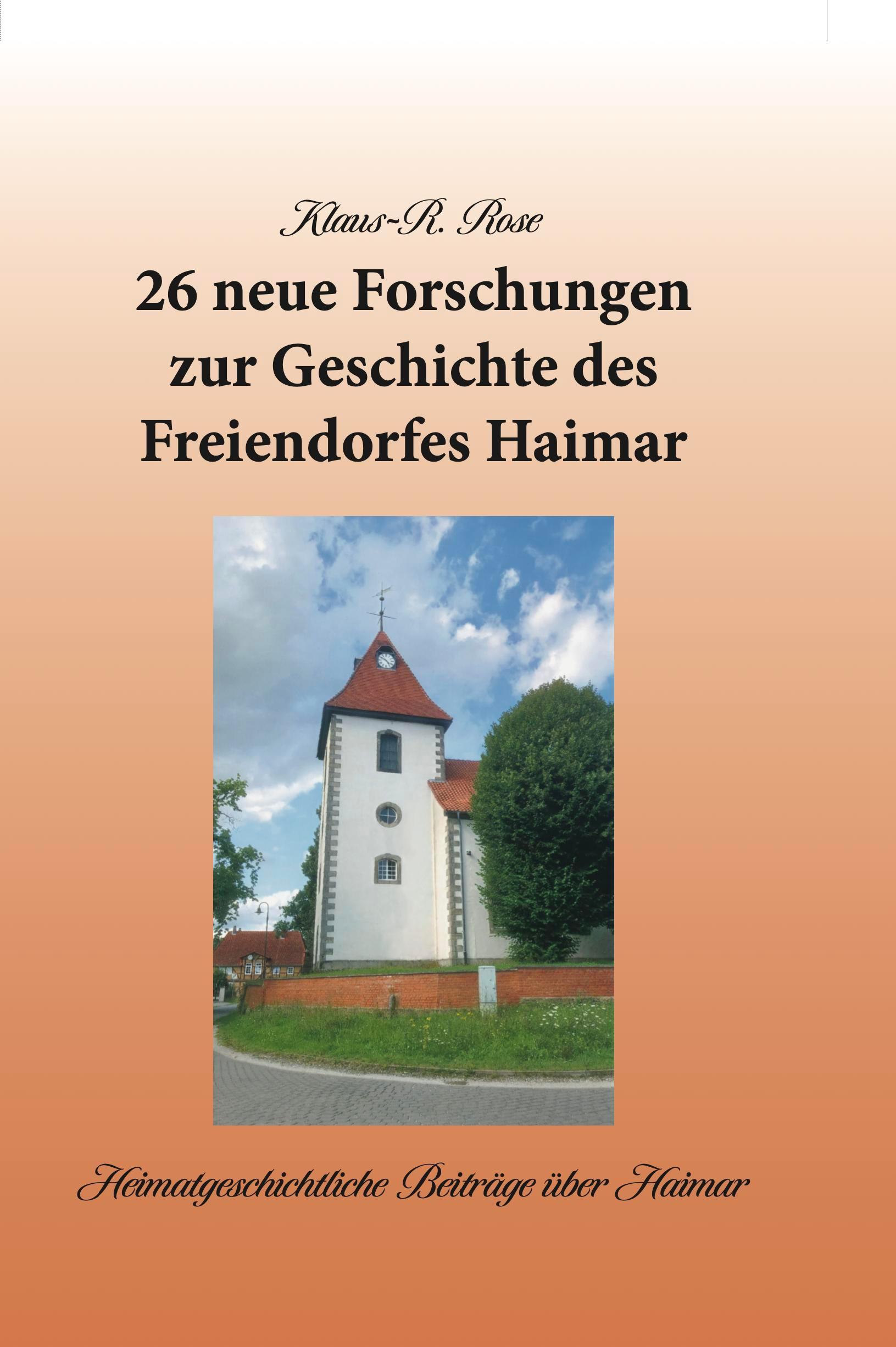 Cover: 9783867078238 | 26 neue Forschungen zur Geschichte des Freiendorfes Haimar | Rose