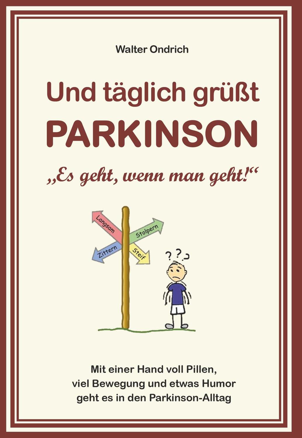 Cover: 9783991524151 | Und täglich grüßt PARKINSON | Es geht, wenn man geht | Walter Ondrich