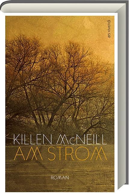 Cover: 9783869135007 | Am Strom | Roman | Killen McNeill | Buch | 294 S. | Deutsch | 2015