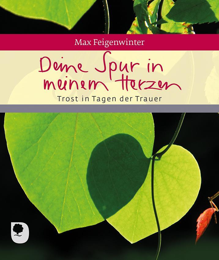 Cover: 9783869175874 | Deine Spur in meinem Herzen | Trost in Tagen der Trauer | Feigenwinter