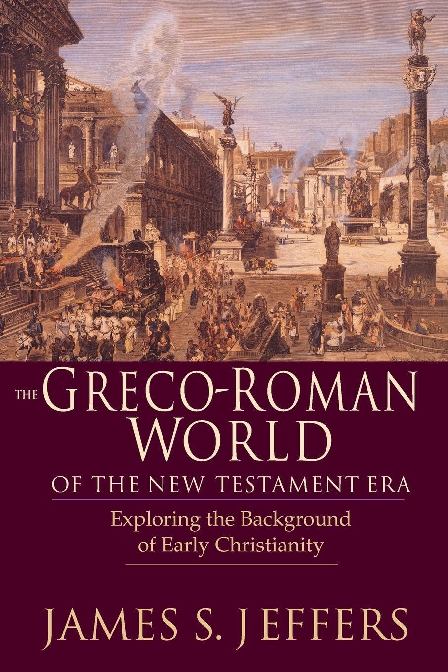 Cover: 9780830815890 | The Greco-Roman World of the New Testament Era | James S Jeffers